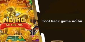 Tìm hiểu về tools hack nổ hũ